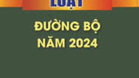 Những nội dung cơ bản của Luật Đường bộ số 35/2024/QH15